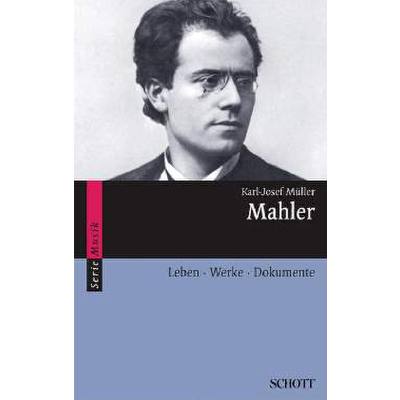 Mahler - Leben Werk Dokumente