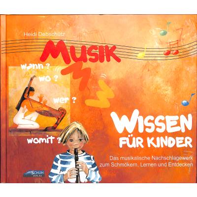 9783931862381 - Musikwissen für Kinder - Heidi Debschütz Gebunden