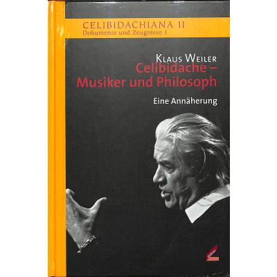 Celibidache - Musiker und Philosoph