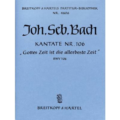 9790004204733 - Kantate 106 Gottes Zeit ist die allerbeste Zeit BWV 106