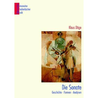 9783761811559 - Die Sonate - Geschichte - Formen - Ästhetik 9783761811559 - Die Sonate - Geschichte - Formen - Ästhetik