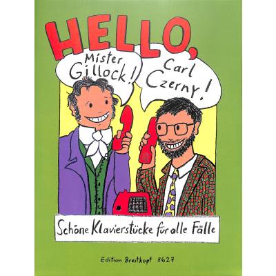 Hello Mr Gillock Hello Carl Czerny | Schöne Klavierstücke für alle Fälle