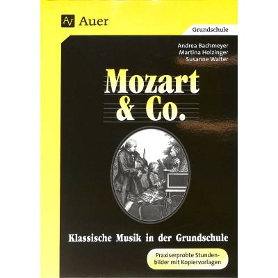 Mozart + Co - klassische Musik in der Grundschule