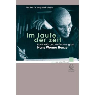 Im Laufe der Zeit - Kontinuität und Veränderung bei Hans Werner Henze