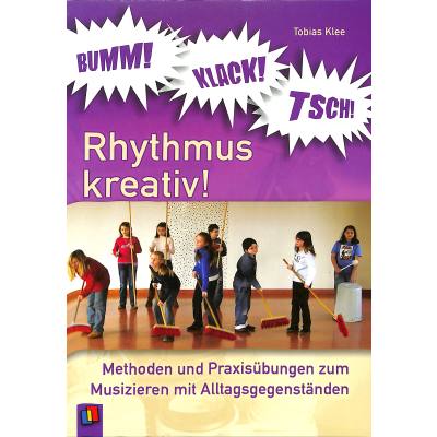 9783834604910 - Tobias Klee - GEBRAUCHT BUMM! KLACK! TSCH! - Rhythmus kreativ! Methoden und Praxisübungen zum Musizieren mit Alltagsgegenständen - Preis vom 02062023 050629 h