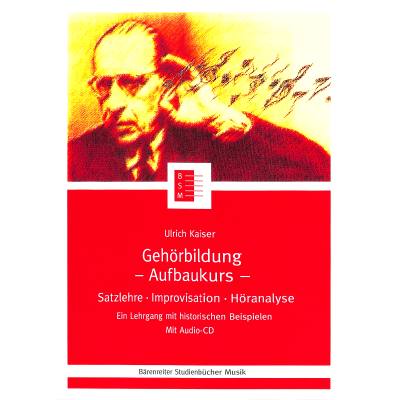 9783761811603 - Gehörbildung m je 1 Audio-CD Gehörbildung Satzlehre - Improvisation - Höranalyse Ein Lehrgang   Gehörbildung (Aufbaukurs) m 1 Audio-CD - Ulrich Kaiser Kartoniert (TB)