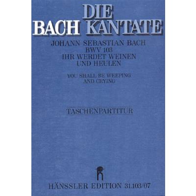 9790007047474 - Kantate 103 Ihr werdet weinen und heulen BWV 103 9790007047474 - Kantate 103 Ihr werdet weinen und heulen BWV 103