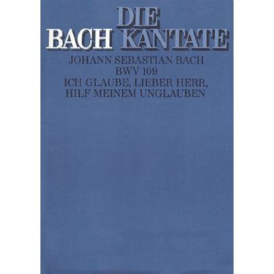 9790007047993 - Kantate 109 Ich glaube lieber Herr hilf meinem Unglauben BWV 109 9790007047993 - Kantate 109 Ich glaube lieber Herr hilf meinem Unglauben BWV 109
