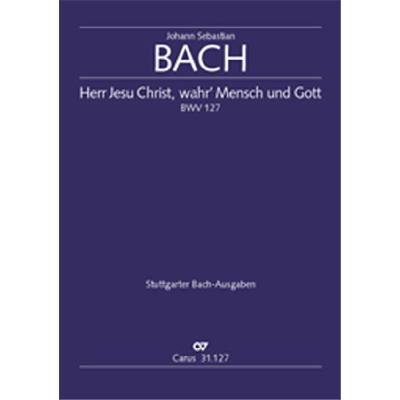 9790007048822 - Kantate 127 Herr Jesu Christ wahr Mensch und Gott BWV 127