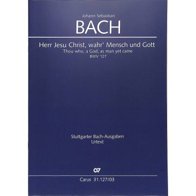 9790007048839 - Kantate 127 Herr Jesu Christ wahr Mensch und Gott BWV 127