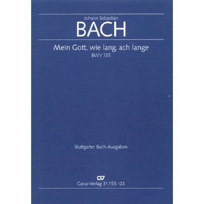 9790007049454 - Kantate 155 Mein Gott wie lang ach lange BWV 155