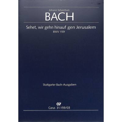 9790007049690 - Kantate 159 Sehet wir gehn hinauf gen Jerusalem BWV 159