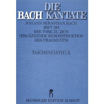 9790007050764 - Kantate 193 ihr Tore zu Zion BWV 193 - Ratswahlkantate