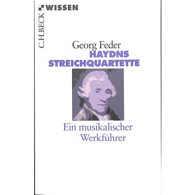 Haydns Streichquartette - ein musikalischer Werkführer