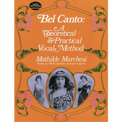 Bel canto - a theoretical + practical vocal method