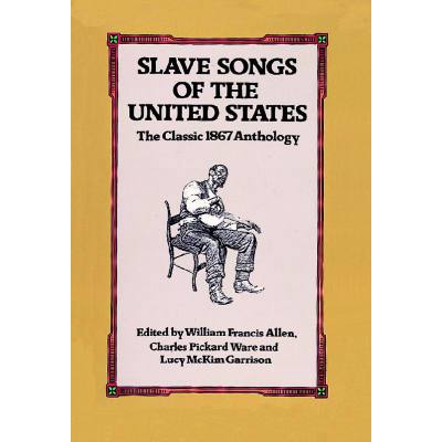 9780486285733 - Slave songs of the united states 9780486285733 - Slave songs of the united states
