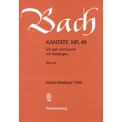 9790004204399 - Kantate 49 Ich geh und suche mit Verlangen BWV 49