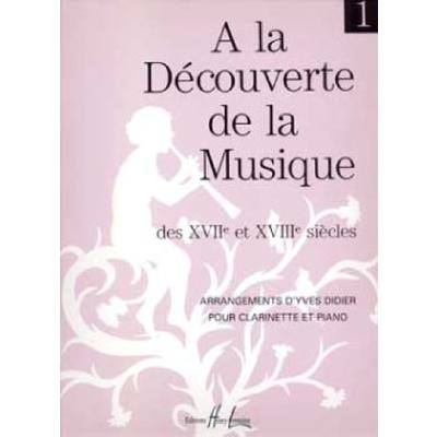 9790230944502 - A LA DECOUVERTE 1 DE LA MUSIQUE DES 17 + 18 SIECLES BD 1