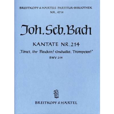 9790004205273 - Kantate 214 Tönet ihr Pauken erschallet Trompeten BWV 214