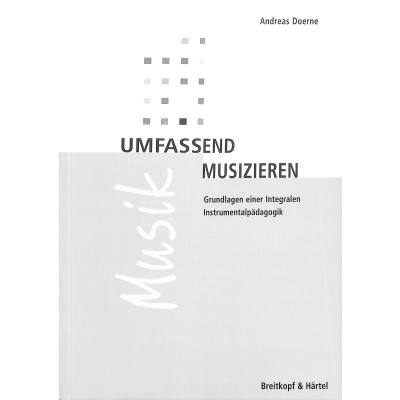 9783765103896 - Umfassend musizieren | Grundlagen einer integralen Instumentalpädagogik