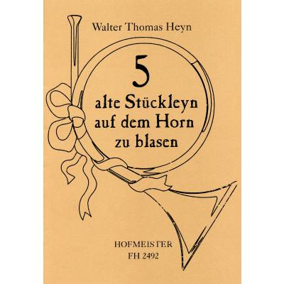 9790203424925 - 5 alte Stücklein auf dem Horn zu blasen 9790203424925 - 5 alte Stücklein auf dem Horn zu blasen