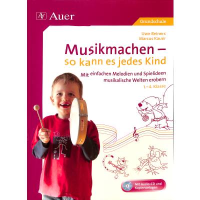 Musikmachen - so kann es jedes Kind