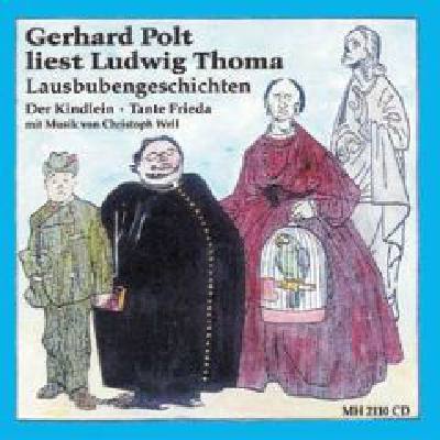 Gerhard Polt liest Ludwig Thoma Lausbubengeschichten