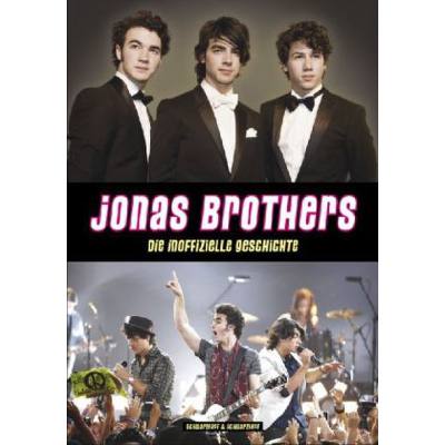 9783896028976 - JONAS BROTHERS - DIE INOFFIZIELLE GESCHICHTE 9783896028976 - JONAS BROTHERS - DIE INOFFIZIELLE GESCHICHTE