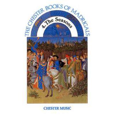 The Chester books of Madrigals 4 - The seasons