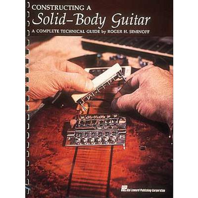 0073999831528 - Constructing a solidbody guitar complete technical guide