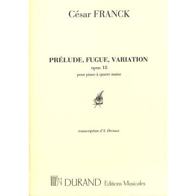 Prelude Fugue + Variation op 18