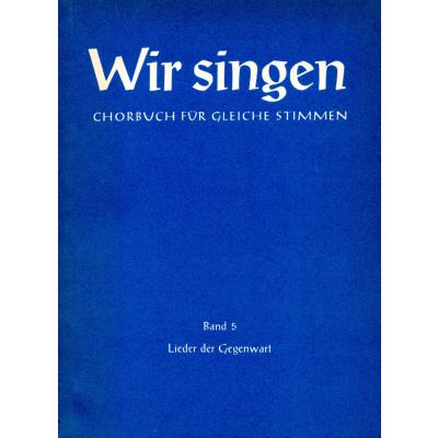 9990051056563 - WIR SINGEN 5 - LIEDER DER GEGENWART