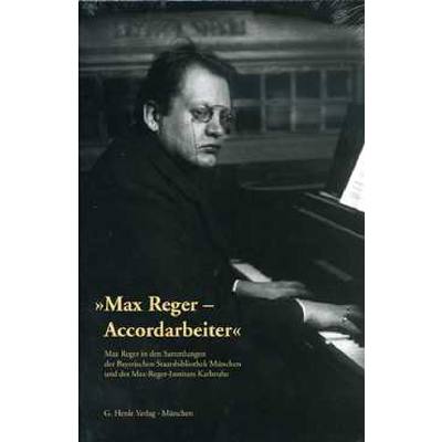 Max Reger - Accordarbeiter