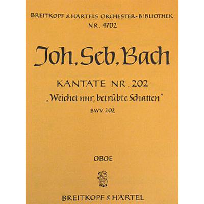 Kantate 202 Weichet nur betrübte Schatten BWV 202
