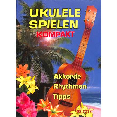 9783980310635 - Noten Ukulele spielen kompakt Akkorde Rhyrthmen A-Stimmung A-D-Fis-H Tipps QS 10