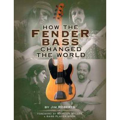 0073999307375 - How the Fender Bass changed the world 0073999307375 - How the Fender Bass changed the world