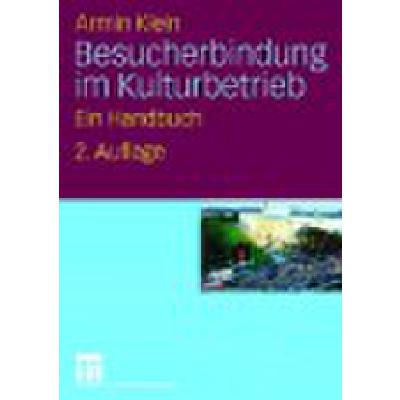 9783531138459 - BESUCHERBINDUNG IM KULTURBETRIEB - EIN HANDBUCH 9783531138459 - BESUCHERBINDUNG IM KULTURBETRIEB - EIN HANDBUCH