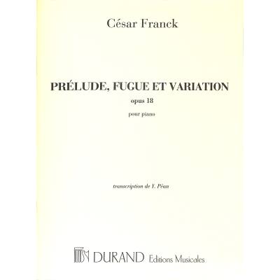 Prelude Fugue + Variation op 18