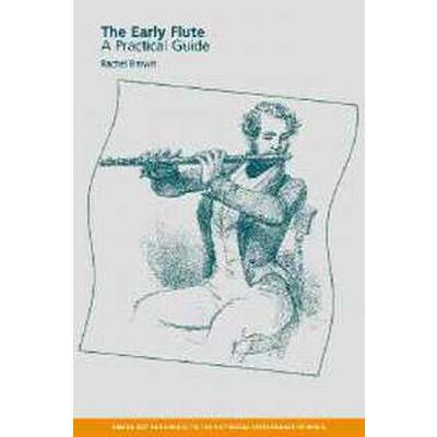 THE EARLY FLUTE - A PRACTICAL GUIDE