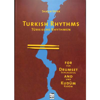 9783897751019 - Turkish Rhythms Türkische Rhythmen m 1 Audio-CD Turkish Rhythms for Drumset and Kudüm w Audio-CD - Shakir Ertek Gebunden 9783897751019 - Turkish Rhythms Türkische Rhythmen m 1 Audio-CD Turkish Rhythms for Drumset and Kudüm w Audio-CD - Shakir Ertek Gebunden