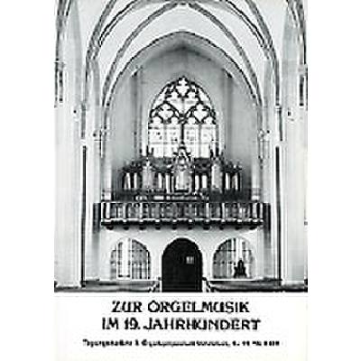 9783850610407 - Zur Orgelmusik im 19 Jahrhundert - Tagungsbericht