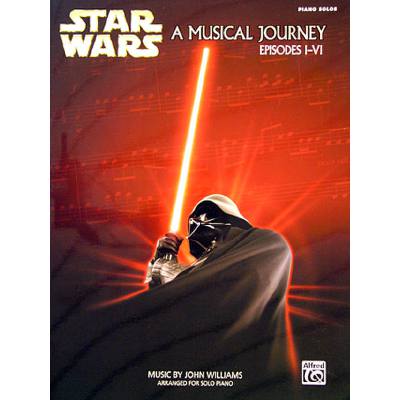 0038081308722 - Alfred Music - Star Wars A Musical Journey Episodes I-VI - Piano Solo