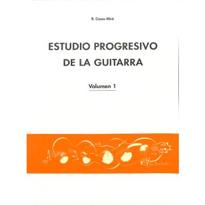 9788415928928 - Casas Miró María Belén - GEBRAUCHT Estudio Progresivo de la Guitarra Vol 1 - Preis vom 02102023 050404 h