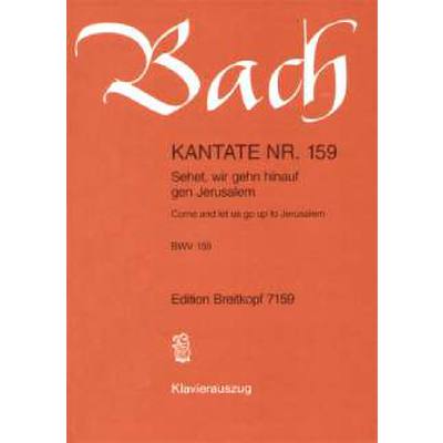 9790004205006 - Kantate 159 Sehet wir gehn hinauf gen Jerusalem BWV 159 9790004205006 - Kantate 159 Sehet wir gehn hinauf gen Jerusalem BWV 159
