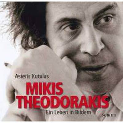 Mikis Theodorakis - ein Leben in Bildern