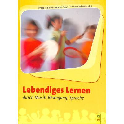 Lebendiges Lernen durch Musik Bewegung Sprache