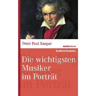 9783865399052 - marixwissen   Die wichtigsten Musiker im Portrait - Peter Paul Kaspar Gebunden