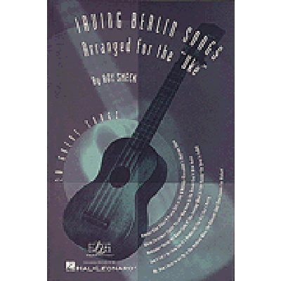 0073999055580 - Irving Berlin songs arranged for the uke 0073999055580 - Irving Berlin songs arranged for the uke