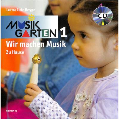 Musikgarten 1 | Wir machen Musik - zu Hause