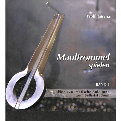 9783927240933 - Maultrommel spielen - Band 1 m 1 Audio-CD - Wolf Janscha Kartoniert (TB)